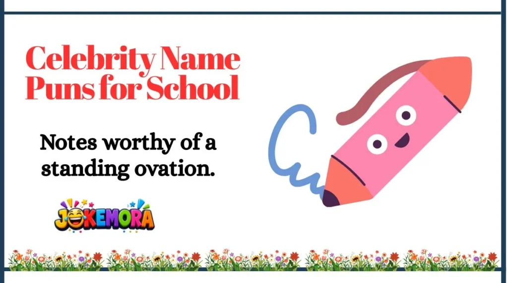 Celebrity Name Puns for School
