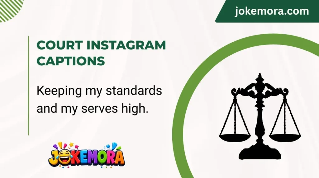 Court Instagram Captions