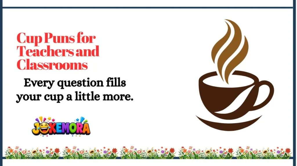 Cup Puns for Teachers and Classrooms