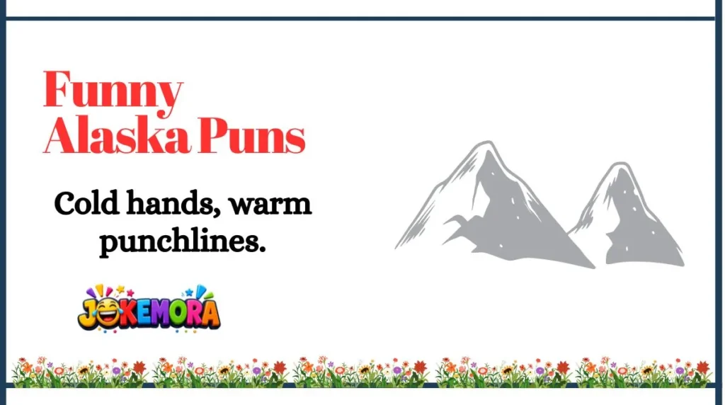 Funny Alaska Puns