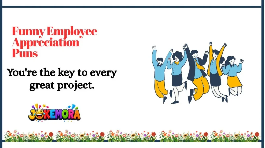 Funny Employee Appreciation Puns