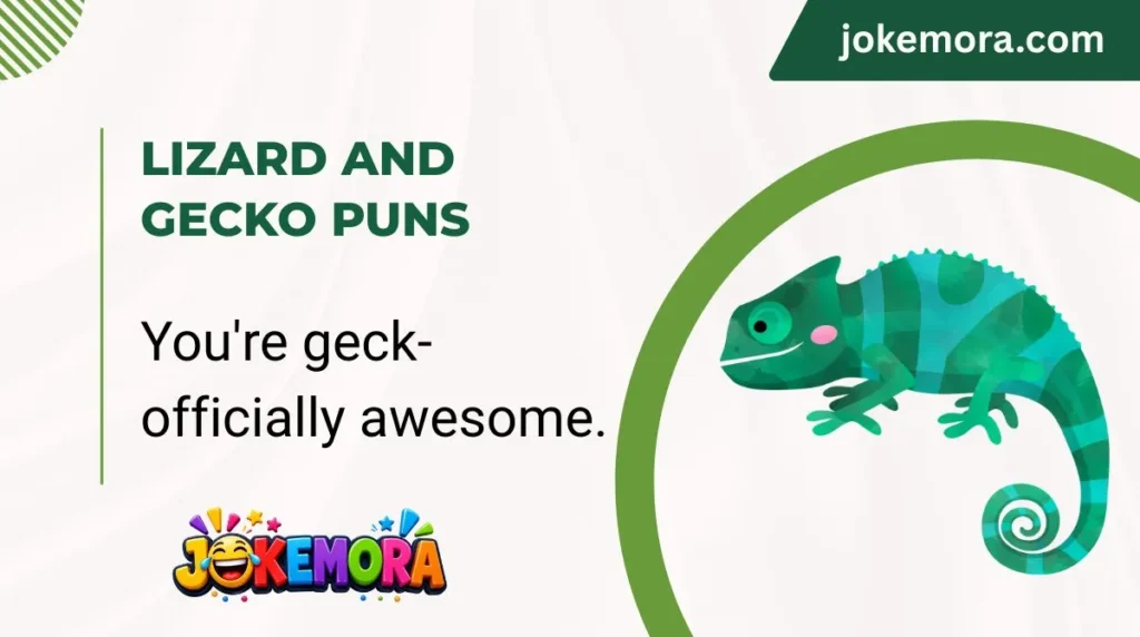 Lizard and Gecko Puns