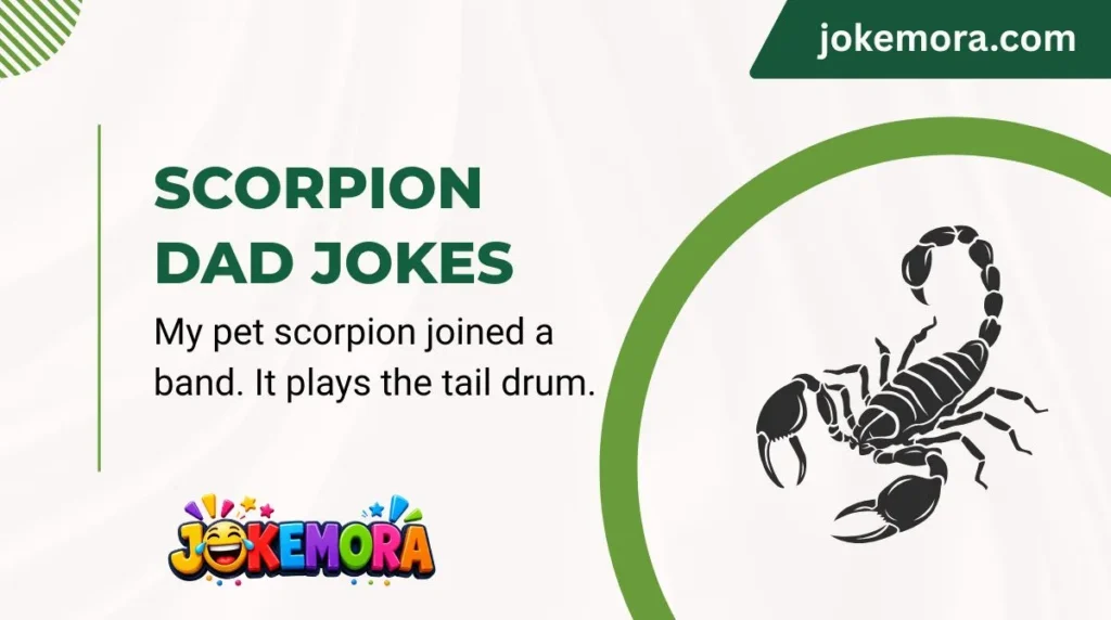 Scorpion Dad Jokes
