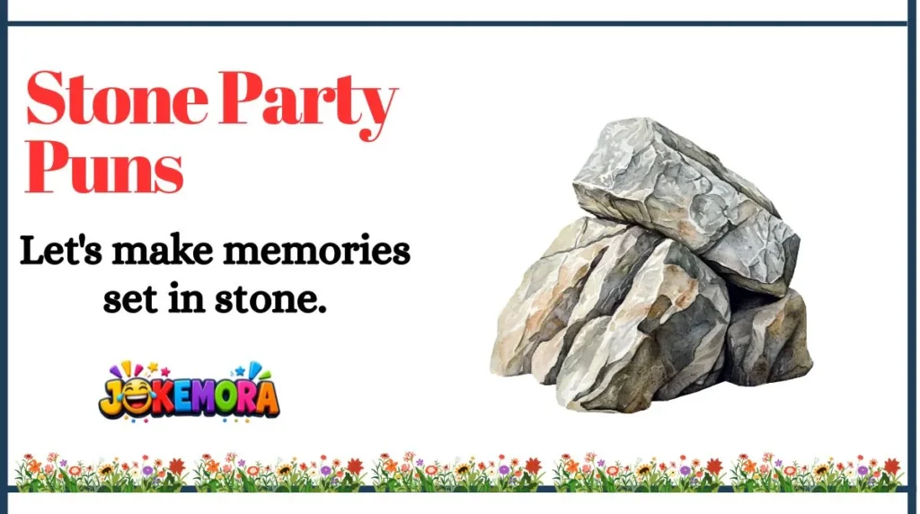 Stone Party Puns