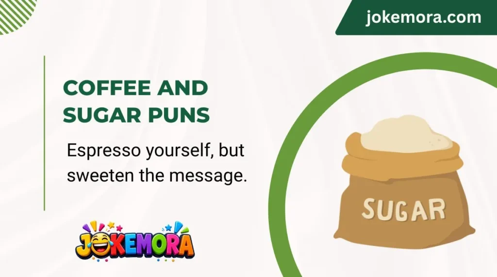 Coffee and Sugar Puns