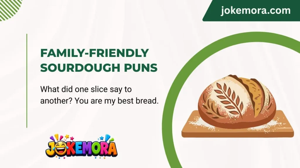 Family-Friendly Sourdough Puns