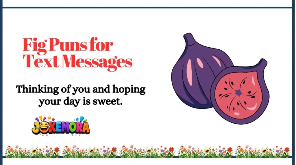 Fig Puns for Text Messages