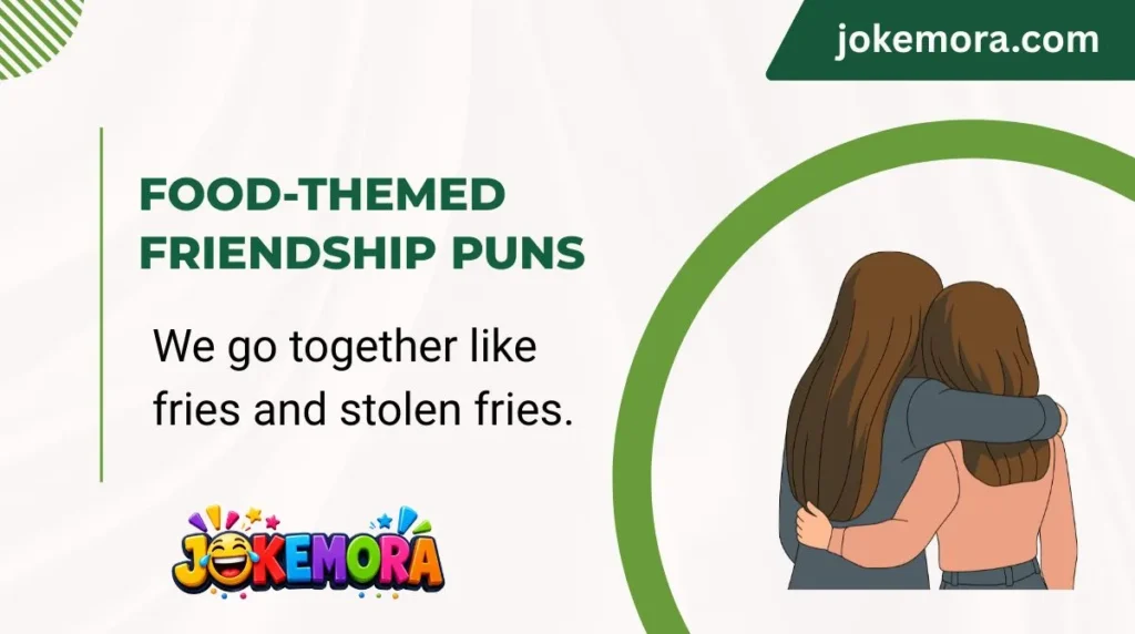 Food-Themed Friendship Puns