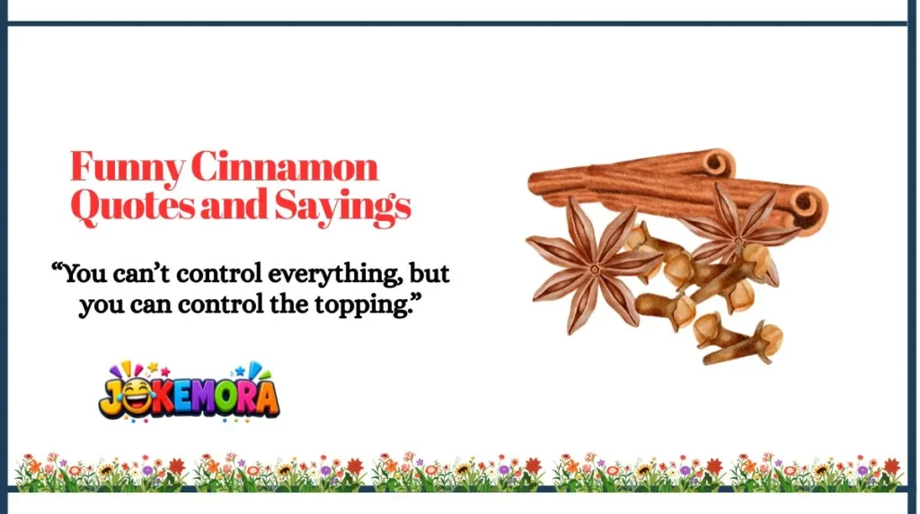 Funny Cinnamon Quotes and Sayings