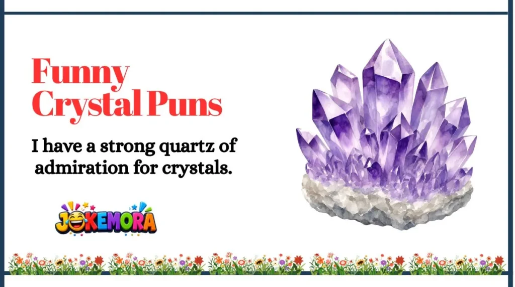Funny Crystal Puns