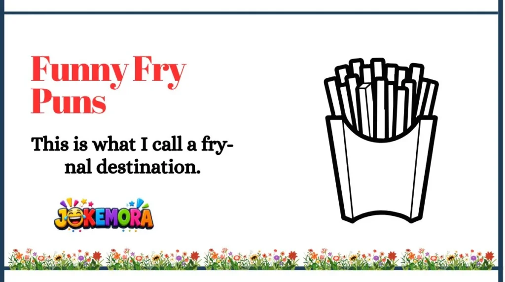 Funny Fry Puns