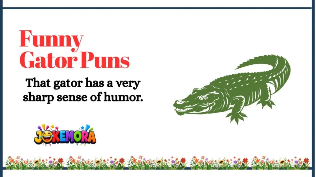Funny Gator Puns