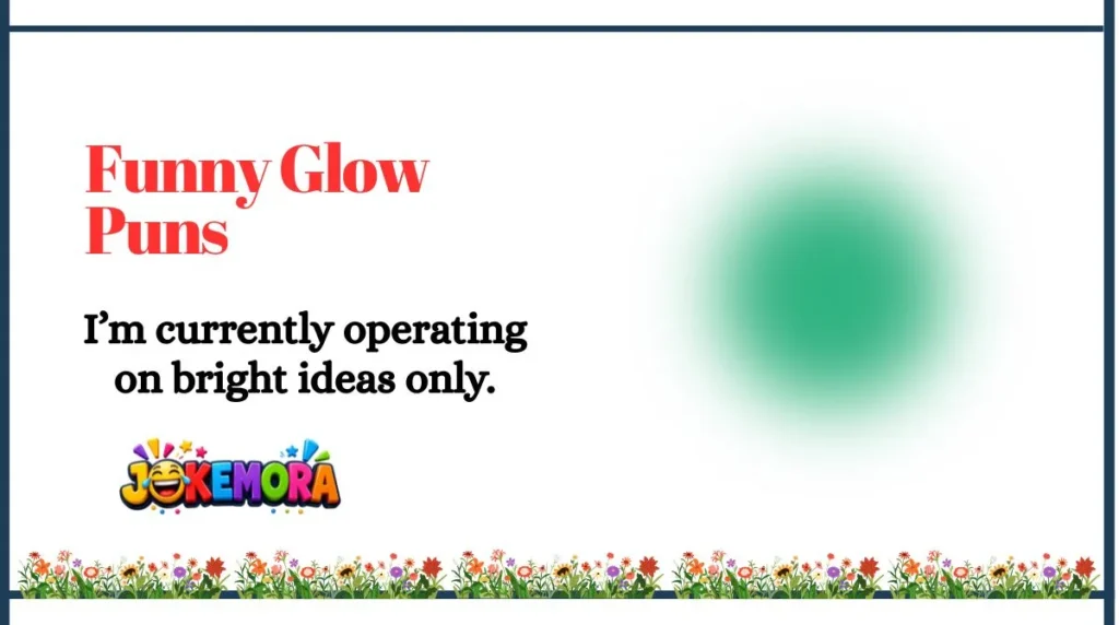 Funny Glow Puns