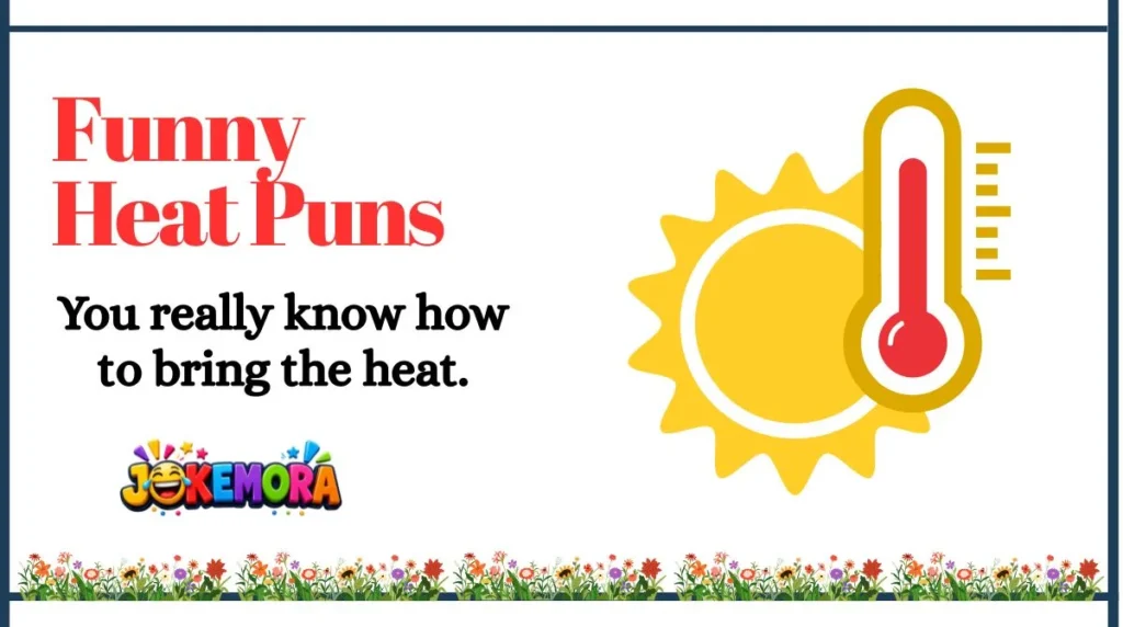 Funny Heat Puns