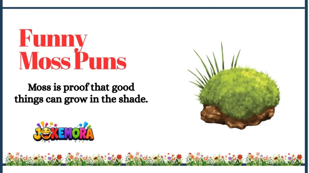 Funny Moss Puns