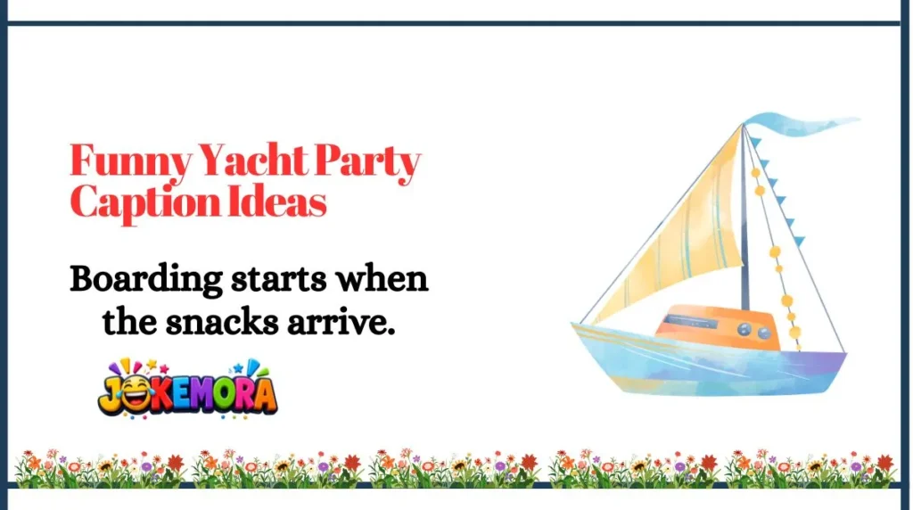 Funny Yacht Party Caption Ideas
