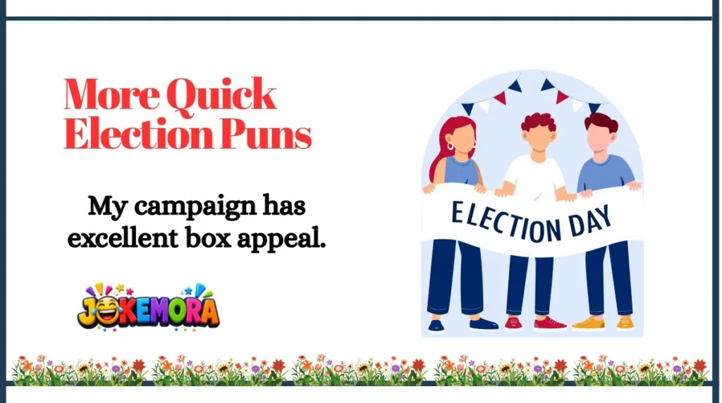 More Quick Election Puns