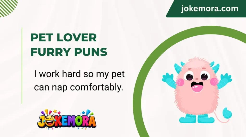 Pet Lover Furry Puns
