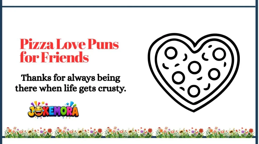Pizza Love Puns for Friends