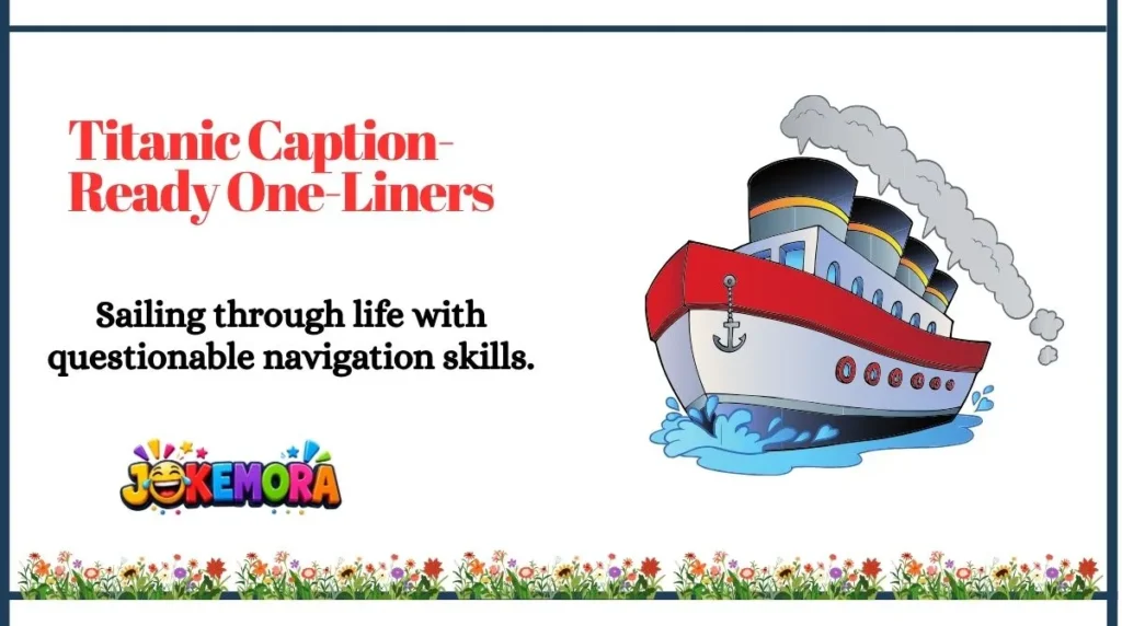 Titanic Caption-Ready One-Liners
