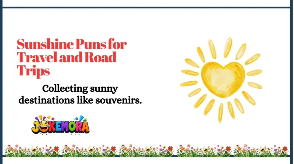 Sunshine Puns for Travel and Road Trips