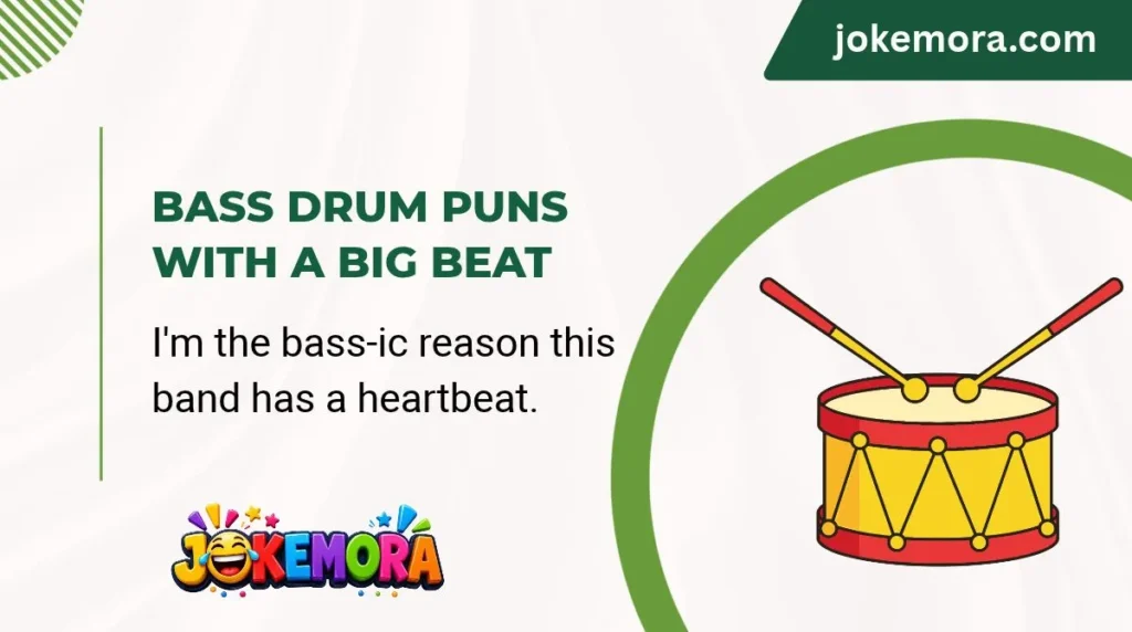 Bass Drum Puns With a Big Beat