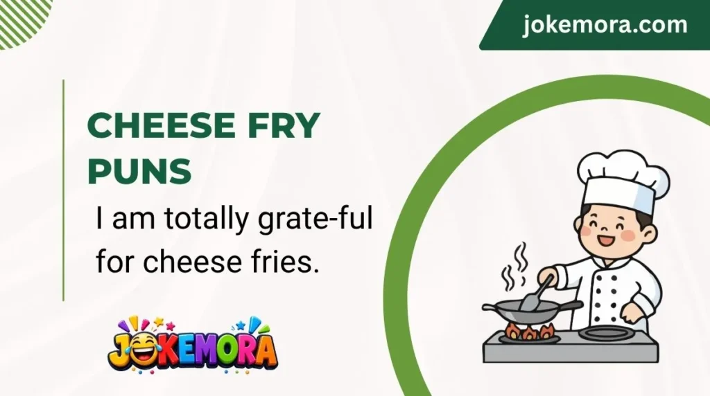Cheese Fry Puns