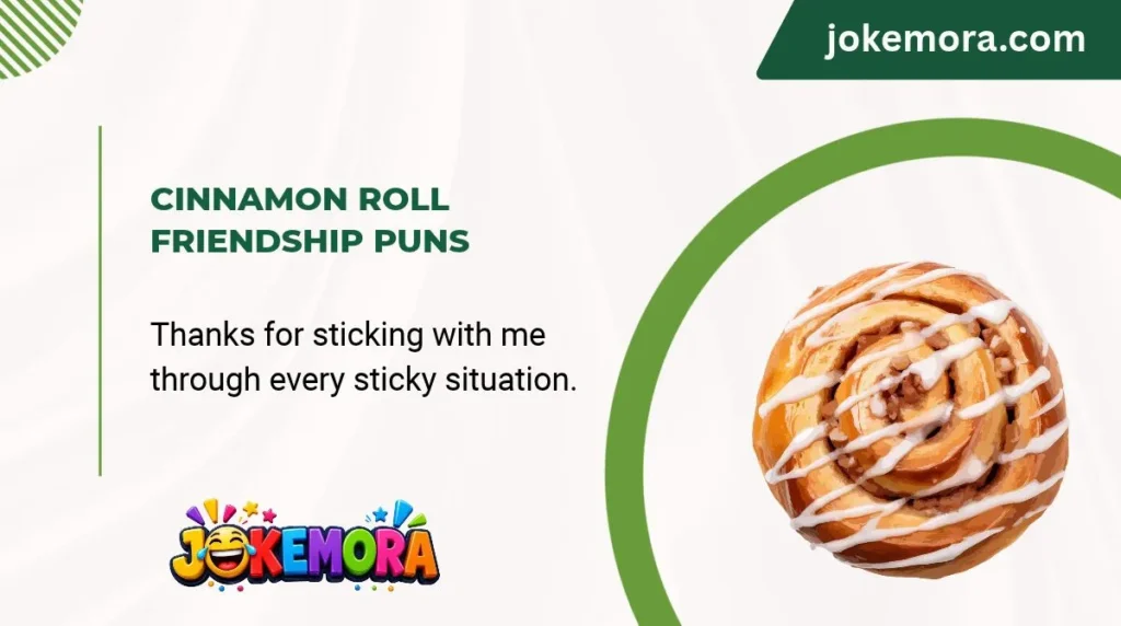 Cinnamon Roll Friendship Puns