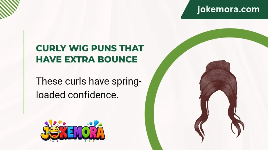 Curly Wig Puns That Have Extra Bounce