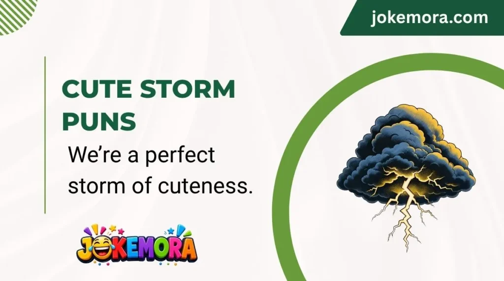 Cute Storm Puns