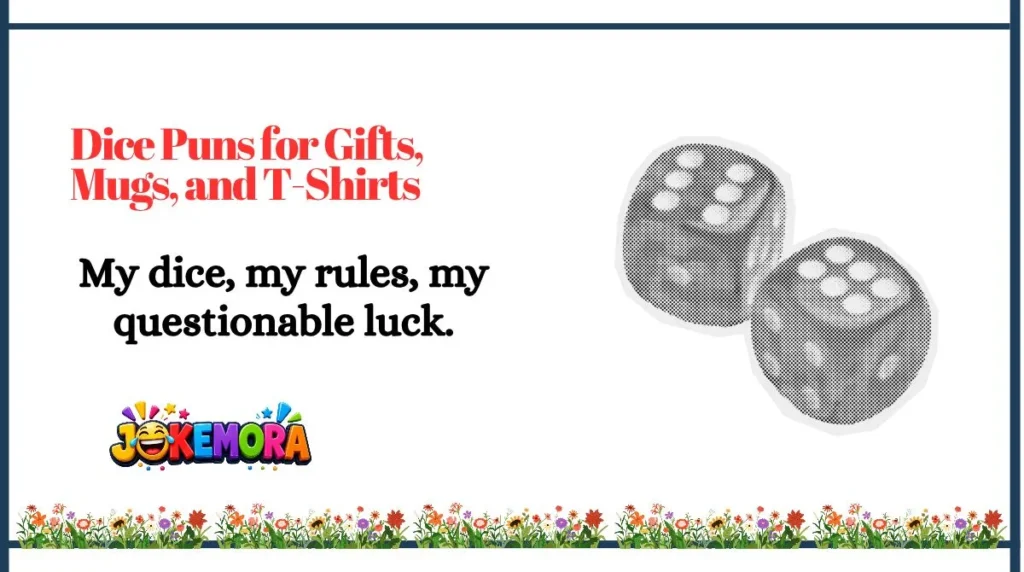 Dice Puns for Gifts, Mugs, and T-Shirts