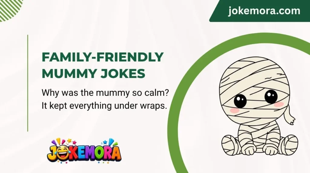 Family-Friendly Mummy Jokes