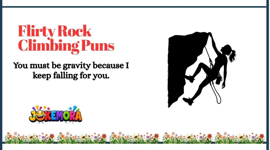 Flirty Rock Climbing Puns