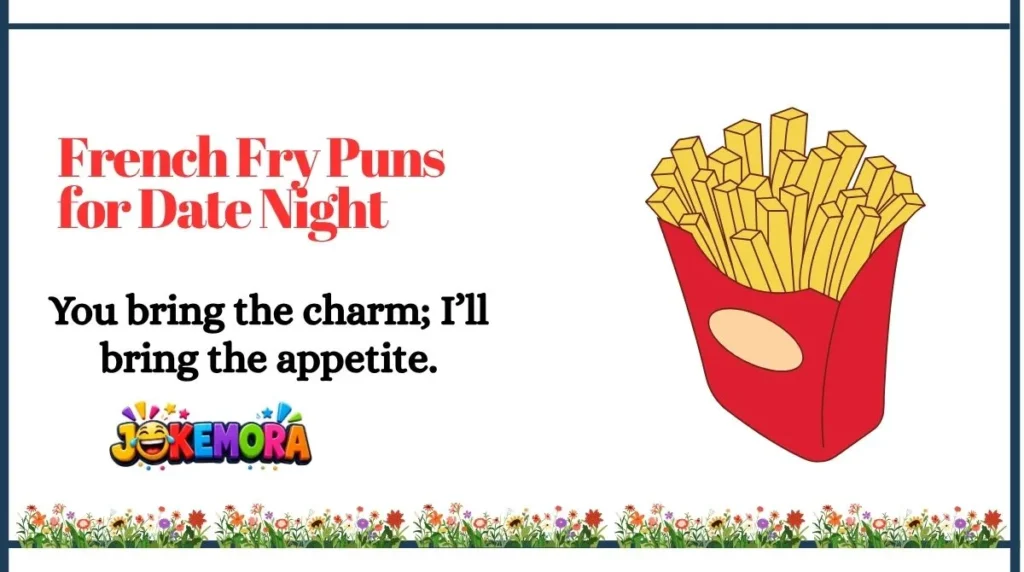 French Fry Puns for Date Night