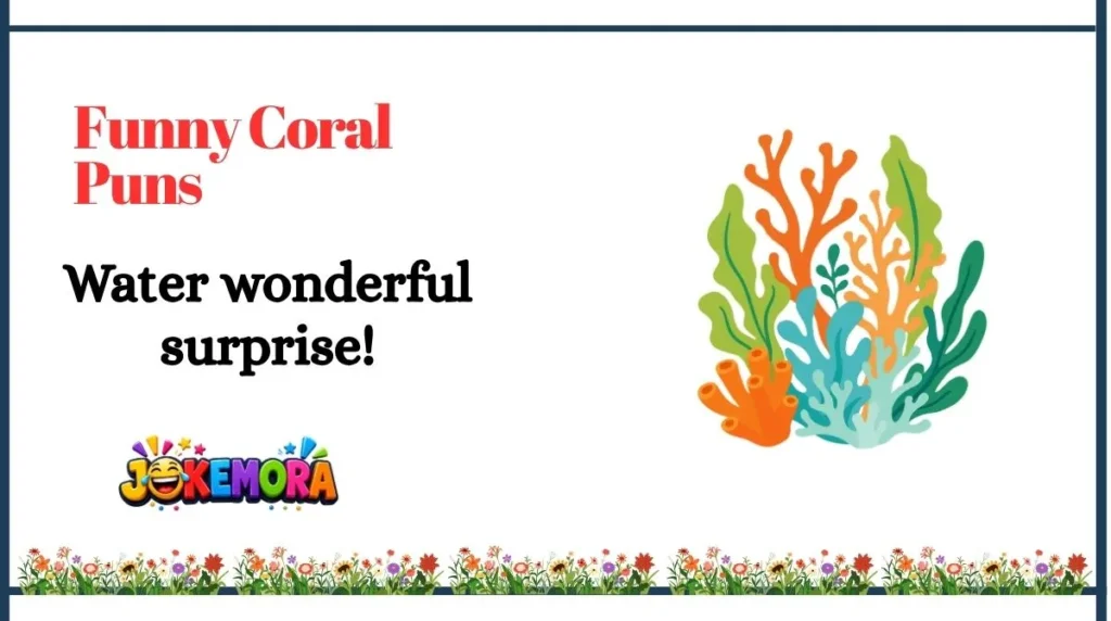Funny Coral Puns