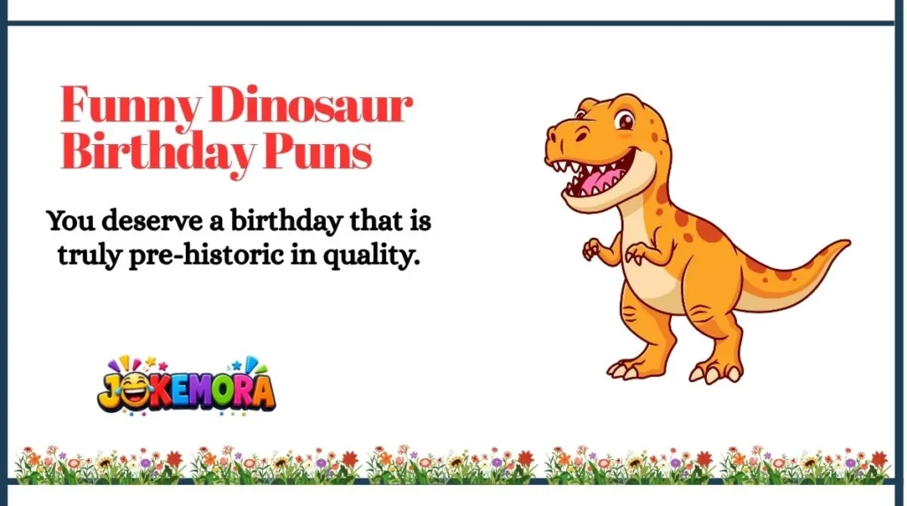 Funny Dinosaur Birthday Puns