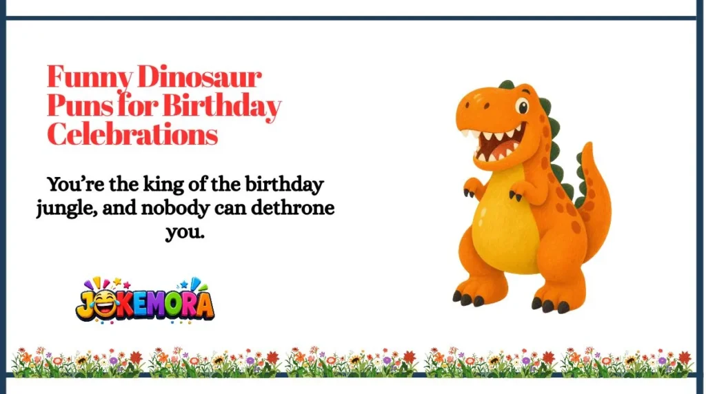 Funny Dinosaur Puns for Birthday Celebrations