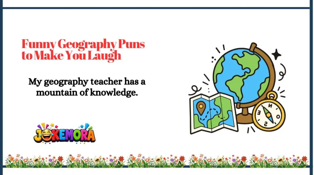 Funny Geography Puns to Make You Laugh