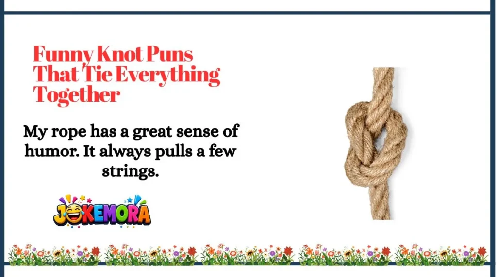 Funny Knot Puns That Tie Everything Together