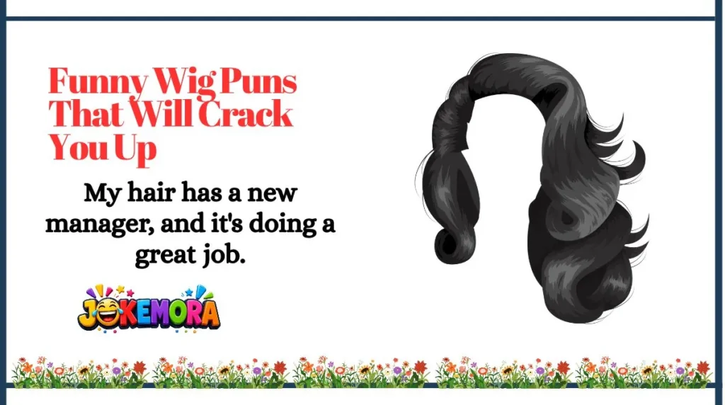 Funny Wig Puns That Will Crack You Up