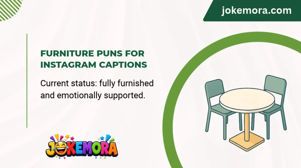 Furniture Puns for Instagram Captions
