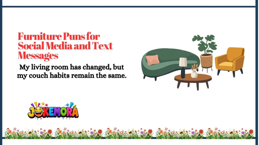 Furniture Puns for Social Media and Text Messages