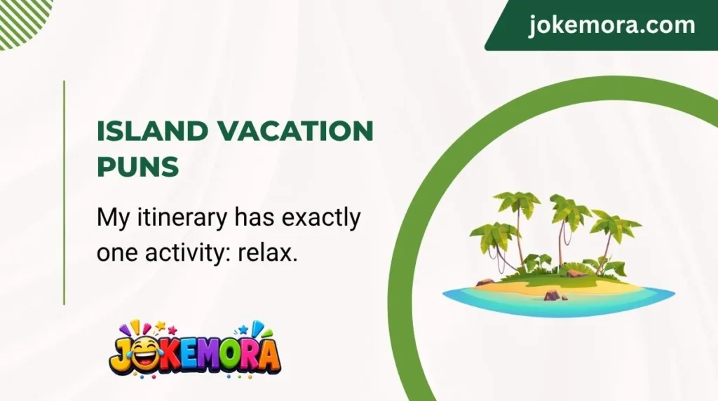 Island Vacation Puns
