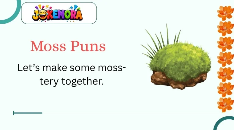 Moss Puns