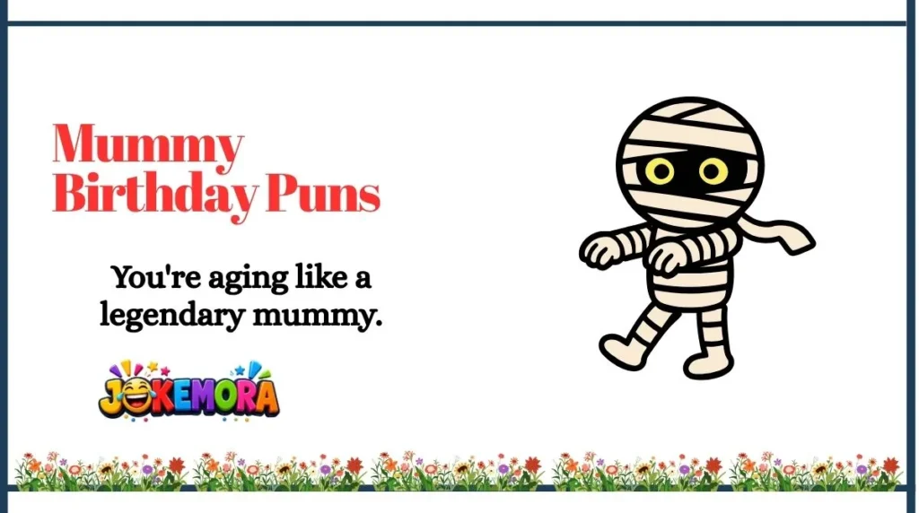 Mummy Birthday Puns