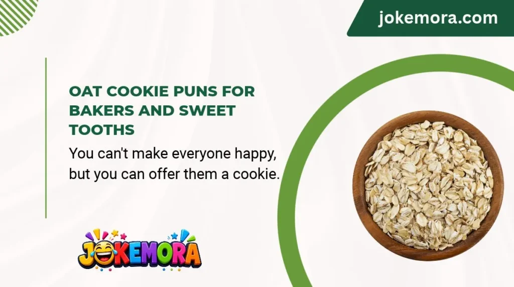 Oat Cookie Puns for Bakers and Sweet Tooths