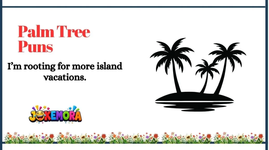 Palm Tree Puns