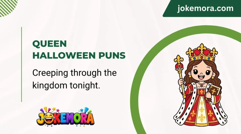 Queen Halloween Puns