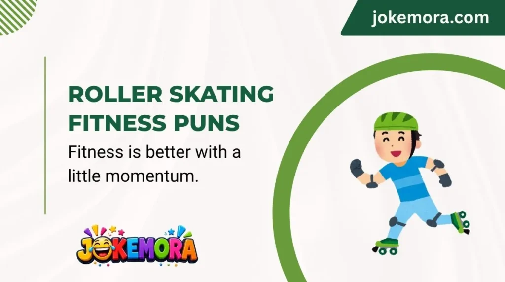 Roller Skating Fitness Puns