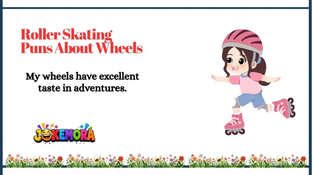 Roller Skating Puns About Wheels